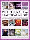 The Illustrated Encyclopedia of Witchcraft & Practical Magic - Lorenz Editors