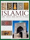 The Illustrated Encyclopedia of Islamic Art and Architecture: An essential introduction to Islamic civilization's unparalleled legacy of art and ... more than 500 color photographs and artworks