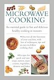 Microwave Cooking An Essential Guide To Fast And Delicious Healthy Cooking In Minutes
