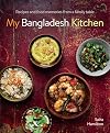 My Bangladesh Kitchen: Recipes and Food Memories from a Family Table