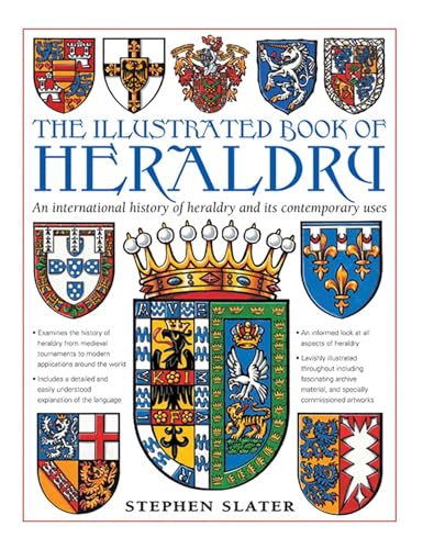 The Illustrated Book of Heraldry by Stephen Slater