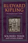 The Sahib edition of Rudyard Kipling (Vol. 4 Soldiers Three and other stories)