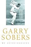 Garry Sobers: My Autobiography