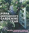 Pippa Greenwood's Gardening Year: The Busy Gardener's Essential Month-by-Month Guide