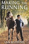 Making the Running: A Racing Memoir