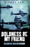 Boldness Be My Friend