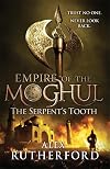 Empire of the Moghul: The Serpent's Tooth