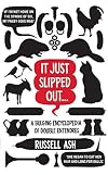 It Just Slipped Out: A Bulging Encyclopaedia of Double Entendres