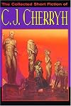 The Collected Short Fiction of C.J. Cherryh