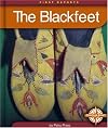 The Blackfeet (First Reports: Native Americans)