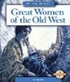 Great Women of the Old West (We the People: Expansion and Reform)