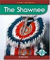 The Shawnee (First Reports: Native Americans)