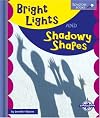 Bright Lights and Shadowy Shapes (Spyglass Books: Earth Science)