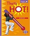 That's Hot! (Spyglass Books: Physical Science)