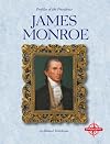 James Monroe (Profiles of the Presidents)