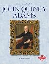 John Quincy Adams (Profiles of the Presidents)