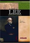 Robert E. Lee: Confederate Commander (Signature Lives: Civil War Era)