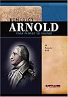 Benedict Arnold: From Patriot to Traitor (Signature Lives: Revolutionary War Era)