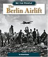 The Berlin Airlift (We the People: Modern America)