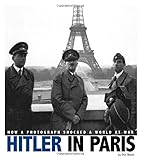 Hitler In Paris How A Photograph Shocked A World At War