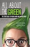 All About the Green: The Teens' Guide to Finding Work and Making Money (Financial Literacy for Teens)