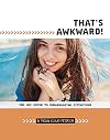 That's Awkward!: The Shy Guide to Embarrassing Situations (Shy Guides)