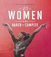 25 Women Who Dared to Compete (Daring Women)