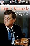 Dk Biography John F Kennedy A Photographic Story Of A Life