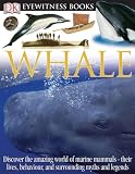 Dk Eyewitness Books Whale Discover The Amazing World Of Marine Mammals Their Lives Behaviour And Surroun