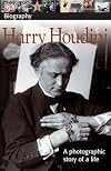 DK Biography: Harry Houdini: A Photographic Story of a Life