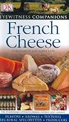French Cheeses (Eyewitness Companions)