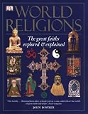World Religions The Great Faiths Explored And Explained