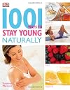 1001 Ways to Stay Young Naturally