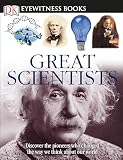 Dk Eyewitness Books Great Scientists Discover The Pioneers Who Changed The Way We Think About Our World