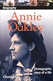 Dk Biography Annie Oakley A Photographic Story Of A Life