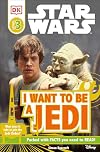 Star Wars: I Want to Be a Jedi (DK Readers: Level 3)