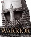 Warrior: A Visual History of the Fighting Man