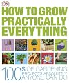 How to Grow Practically Everything