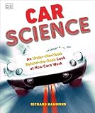 Car Science An Underthehood Behindthedash Look At How Cars Work
