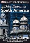 DK Essential Managers: Doing Business In South America