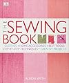 The Sewing Book: An Encyclopedic Resource of Step-by-Step Techniques - Alison Smith