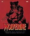 Wolverine: Inside the World of the Living Weapon