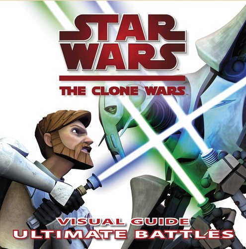 The Clone Wars - Visual Guide: Ultimate Battles book cover