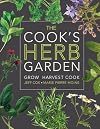 The Cook's Herb Garden: Grow, Harvest, Cook