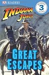 Indiana Jones Great Escapes (DK Readers: Level 3)