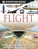 Dk Eyewitness Books Flight Discover The Remarkable Machines That Made Possible Mans Quest To Conquer The S