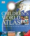 Children's World Atlas: The Atlas That Brings the World and Its People to Life