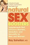 Natural Sex Boosters, Second Edition: Supplements that Enhance Stamina, Sensation, and Sexuality for Men and Women