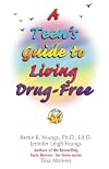 A Teen's Guide To Living Drug Free