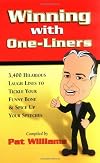 Winning with One-Liners: 3,400 Hilarious Laugh Lines to Tickle Your Funny Bone and Spice Up Your Speeches